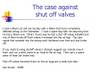 case_against_shut_off_valves.jpg